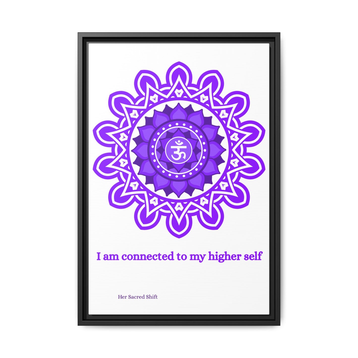 Crown Chakra Canvas – “Connected to My Higher Self” Wall Art (Framed)