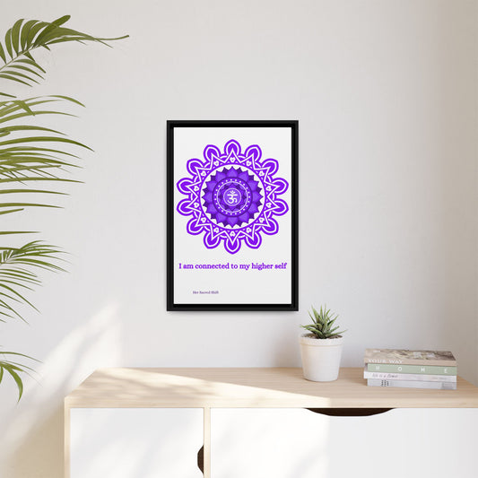 Crown Chakra Canvas – “Connected to My Higher Self” Wall Art (Framed)